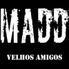 Madd - Velhos Amigos - Single